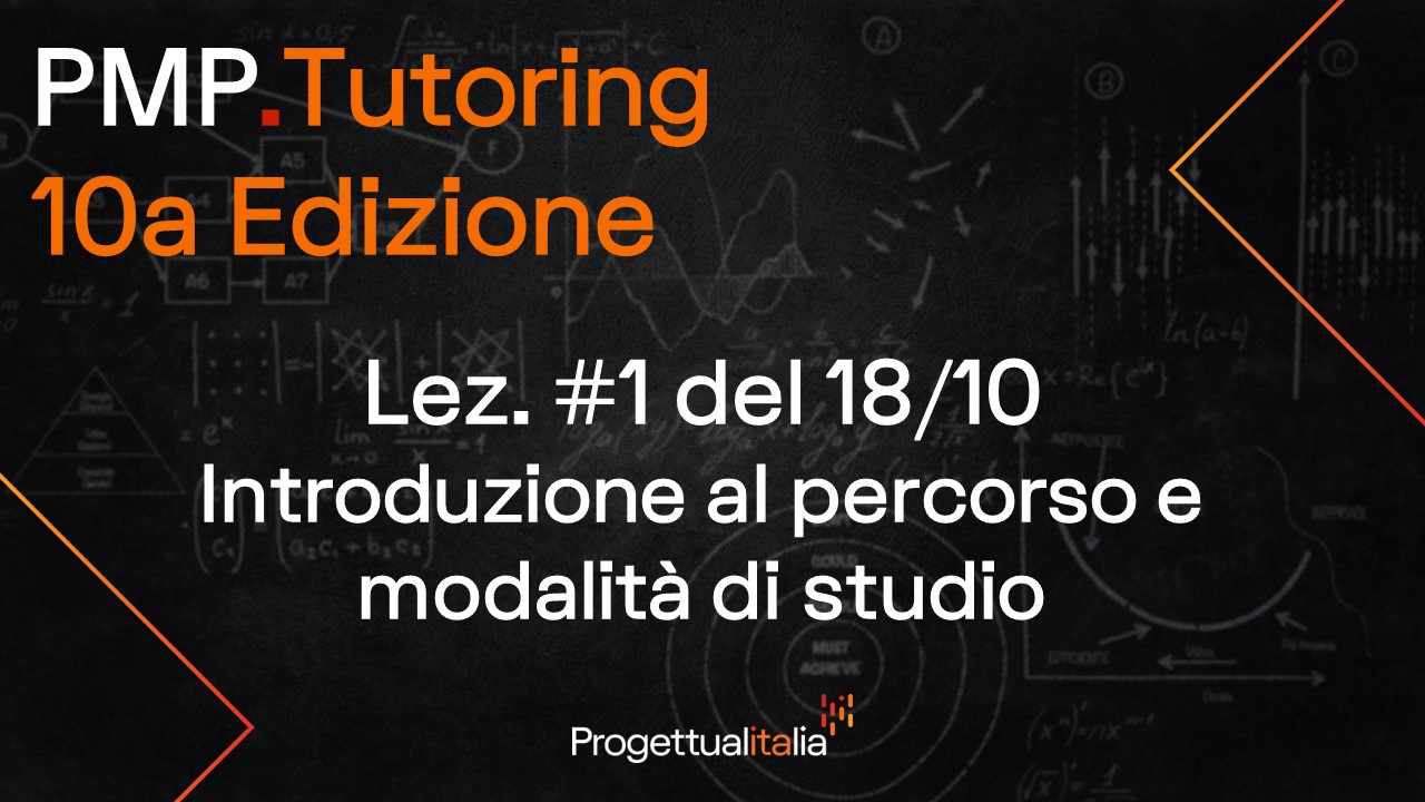 PMP.Tutoring 10a Edizione - Lezione #1