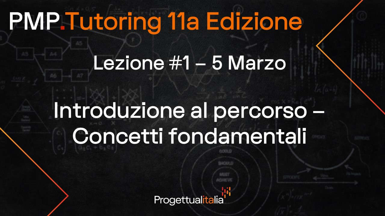 PMP.Tutoring 10a Edizione - Lezione #1