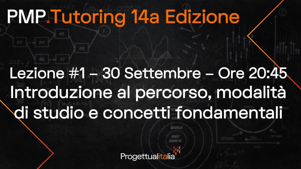 PMP.Tutoring 13a Edizione - Lezione #1