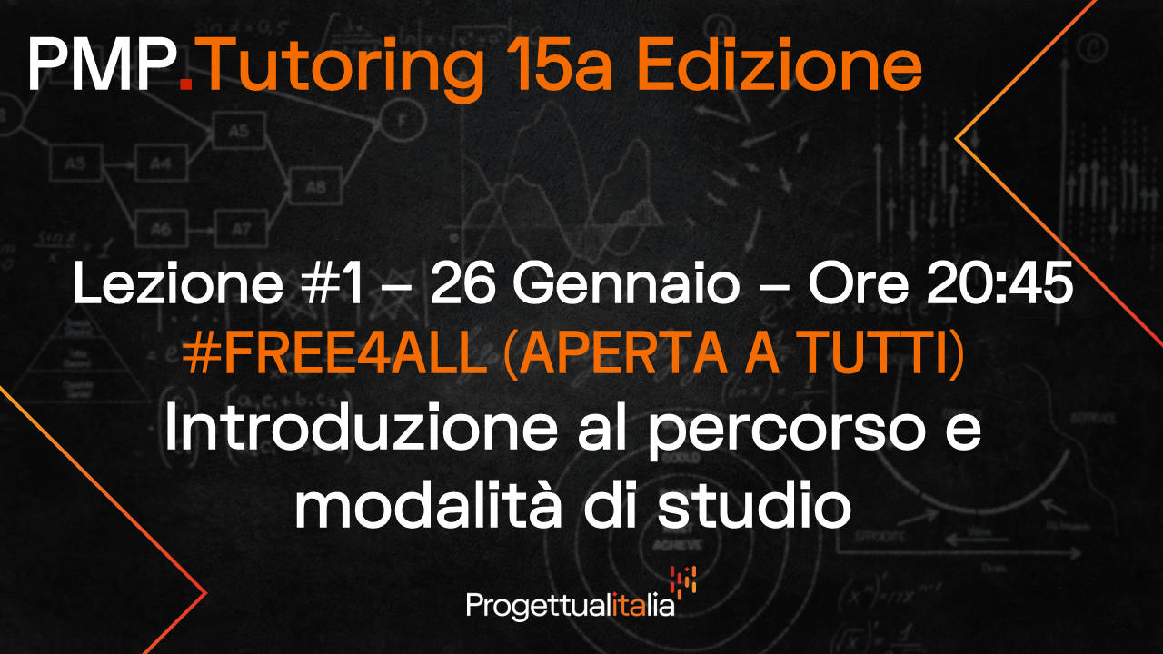 PMP.Tutoring 15a Edizione - Lezione #1